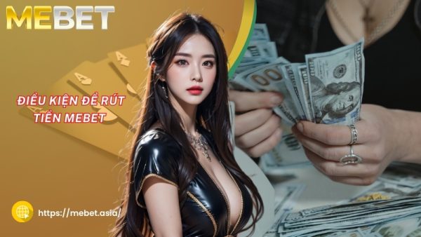 dieu kien de rut tien mebet 