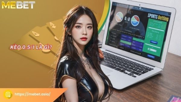 Kèo 0.5/1 là gì?
